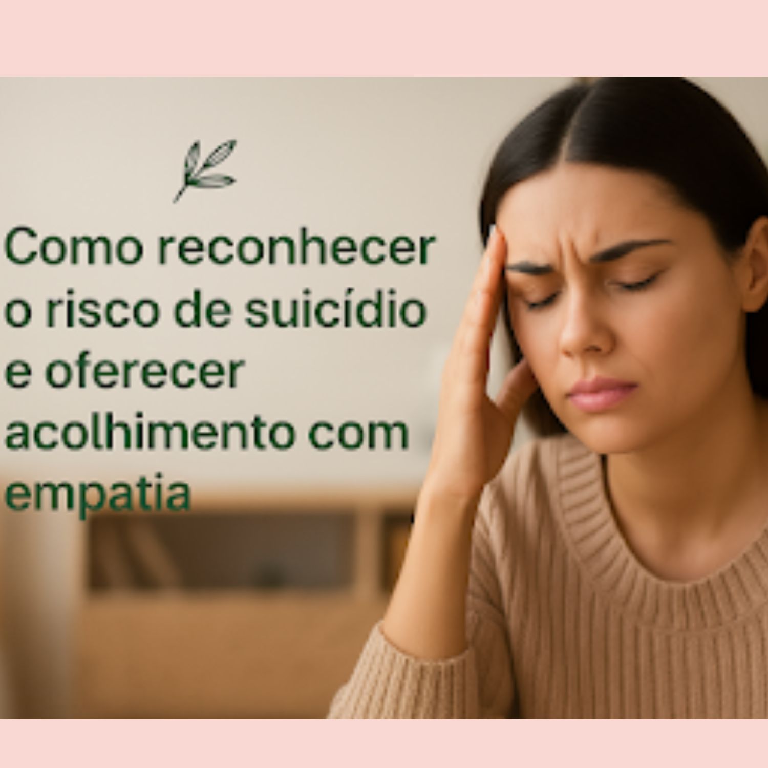 Como reconhecer o risco de suicídio e oferecer acolhimento com empatia